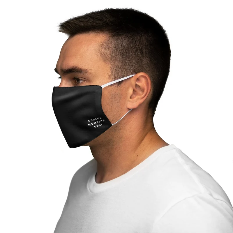 Eureka Moments Only Face Mask